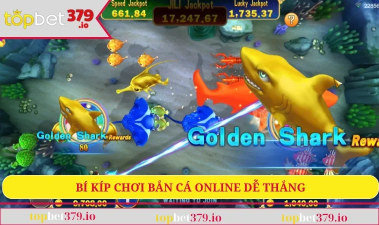 Bắn Cá TOPBET379 3 Bí kíp chơi bắn cá online dễ thắng