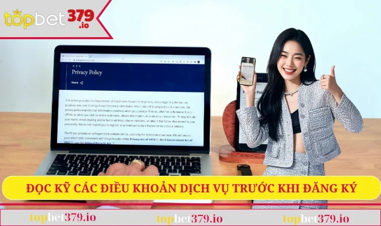 Đăng ký TOPBET379 2 Đọc kỹ các điều khoản dịch vụ trước khi đăng ký