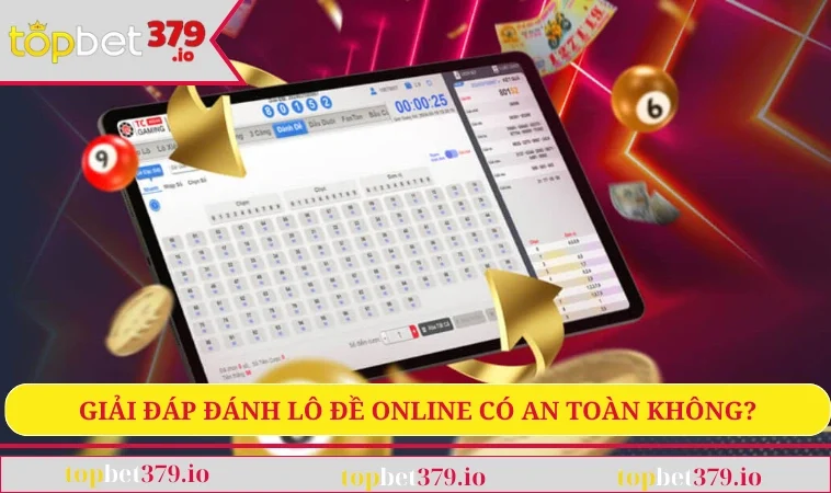 Đánh Lô Đề Online Có An Toàn Không? Giải Đáp Chi Tiết 2025 1 Giải đáp đánh lô đề online có an toàn không?