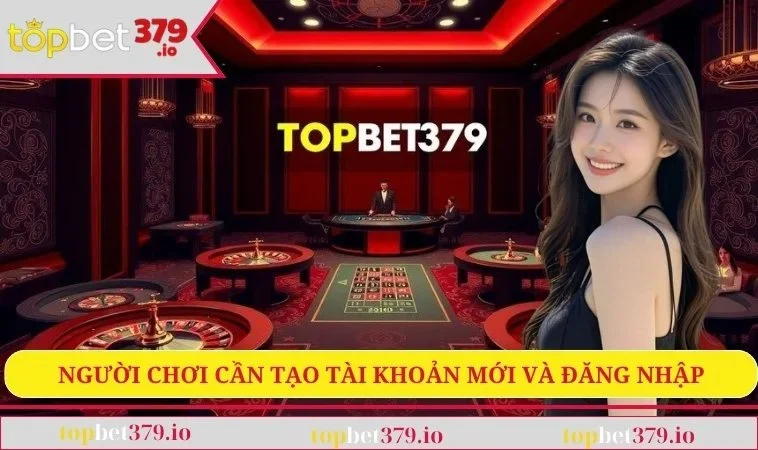 TOPBET379 35 Người chơi cần tạo tài khoản mới