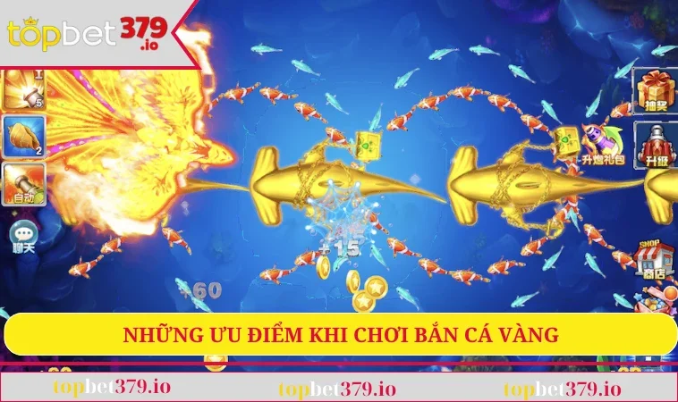 Bắn Cá Vàng - Trải Nghiệm Tựa Game Đổi Thưởng Hấp Dẫn 2 Những ưu điểm khi chơi bắn cá vàng