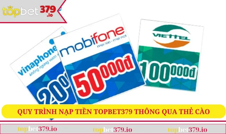 Nạp Tiền TOPBET379 2 Quy trình nạp tiền TOPBET379 thông qua thẻ cào