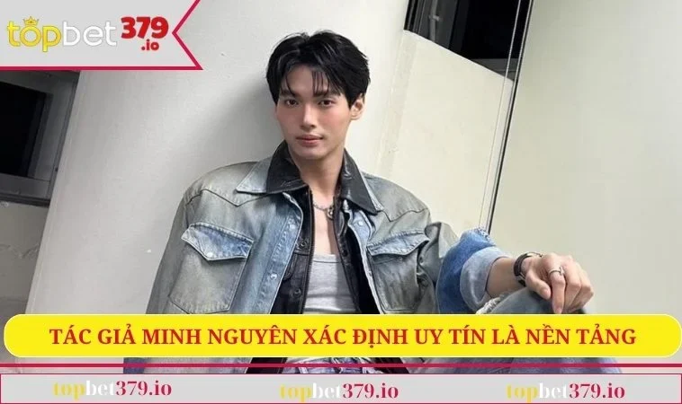 Tác giả Minh Nguyên đứng sau thành công TOPBET379